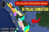 Ini 40 Usulan Provinsi Baru, Termasuk Mentawai dan Nias