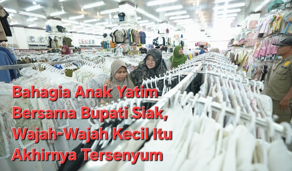 Bahagia Anak Yatim Bersama Bupati Siak, Wajah-Wajah Kecil Itu Akhirnya Tersenyum