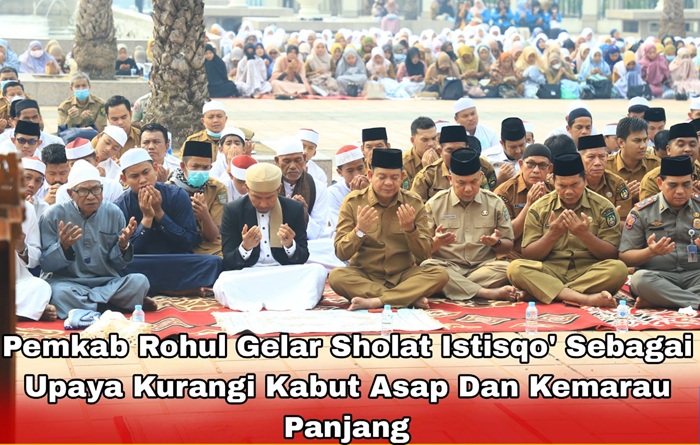 Kemarau Panjang dan Kabut Asap Melanda, Pemerintah dan Masyarakat Rohul Gelar Shalat Isticqo'