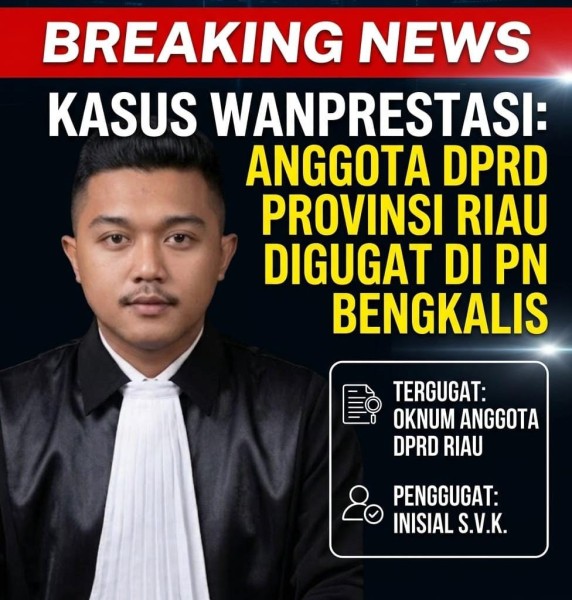 Anggota DPRD Riau M.A.V.A dari Dapil Bengkalis Digugat Perdata, Diduga Wanprestasi