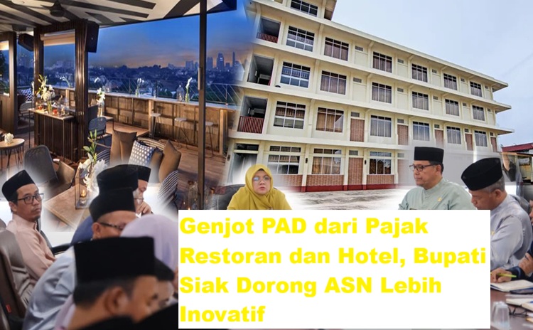 Genjot PAD dari Pajak Restoran dan Hotel, Bupati Siak Dorong ASN Lebih Inovatif