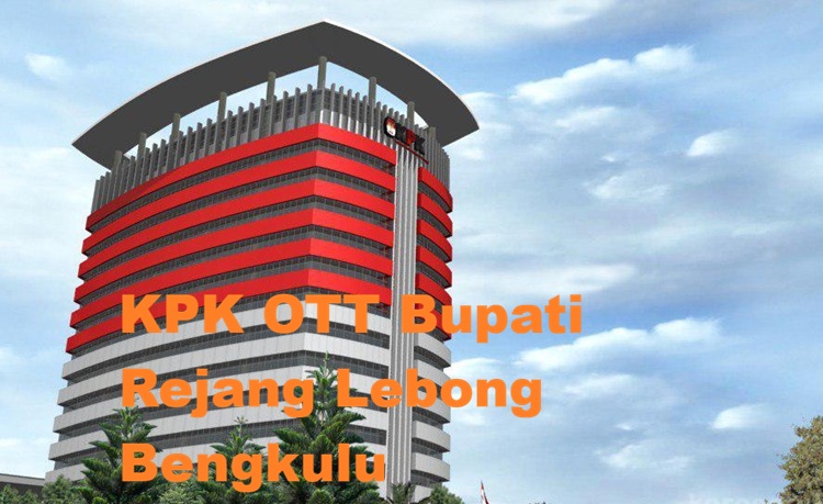 KPK OTT Bupati Rejang Lebong Bengkulu