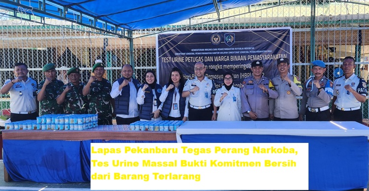 Komitmen Bersihkan Narkoba,  Lapas Pekanbaru Tes Urine Massal Pegawai dan Warga Binaan