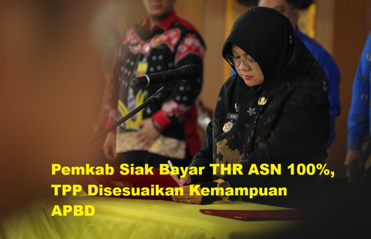 Pemkab Siak Bayar THR ASN 100%, TPP Disesuaikan Kemampuan APBD