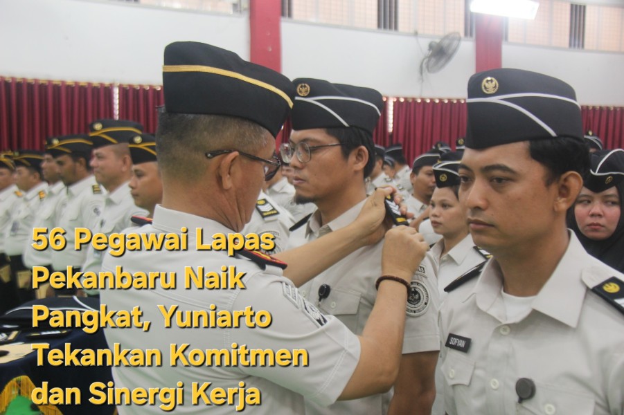 56 Pegawai Lapas Pekanbaru Naik Pangkat, Yuniarto Tekankan Komitmen dan Sinergi Kerja