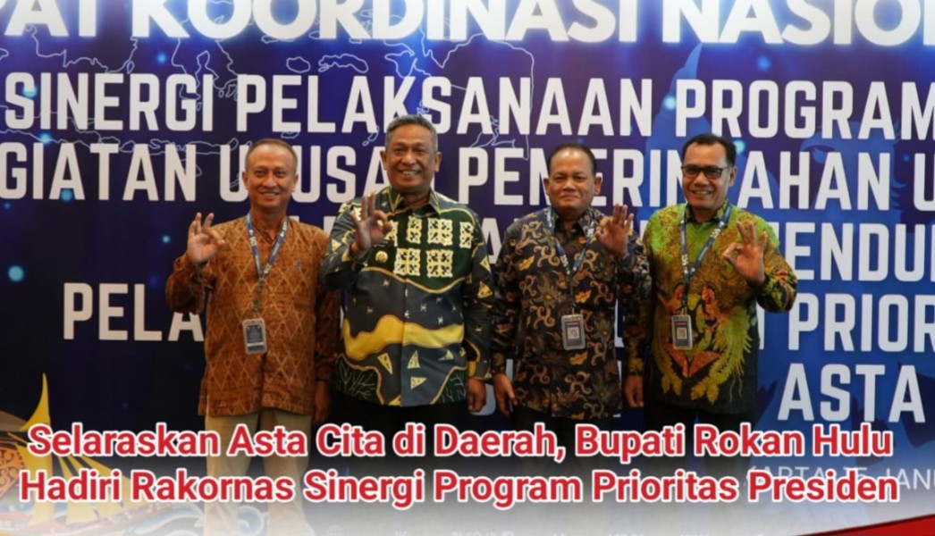 Selaraskan Asta Cita, Bupati Rohul Hadiri Rakornas Bersama Kemendagri