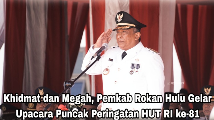 Merah Putih Berkibar di Rohul, Anton Pimpin Upacara HUT RI ke-81